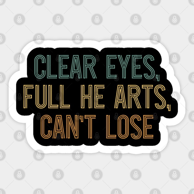 clear eyes , full he arts, can't lose Sticker by AlfinStudio